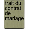 Trait Du Contrat de Mariage door Louis Vincent Guillouard