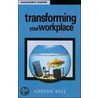Transforming Your Workplace door Adryan Bell