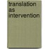 Translation as Intervention