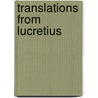 Translations from Lucretius door Titus Lucretius Carus