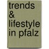 Trends & Lifestyle in Pfalz