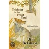 Trickster In The Front Yard door Jim Belshaw