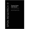 Tropical Urban Heat Islands door Yu Chen