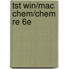 Tst Win/Mac Chem/Chem Re 6e door Onbekend