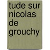 Tude Sur Nicolas de Grouchy door Mile Travers