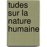 Tudes Sur La Nature Humaine by Elie Metchnikoff