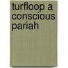 Turfloop A Conscious Pariah door Chris Kanyane