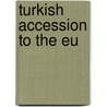 Turkish Accession To The Eu door Jozef Konings