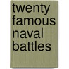 Twenty Famous Naval Battles door Edward Kirk Rawson