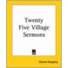 Twenty Five Village Sermons by Charles Kingsley