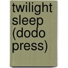 Twilight Sleep (Dodo Press) door Onbekend