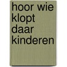 Hoor wie klopt daar kinderen