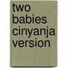 Two Babies Cinyanja Version by W.E.C. Gillham