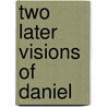 Two Later Visions of Daniel by Thomas Rawson Birks