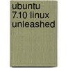 Ubuntu 7.10 Linux Unleashed door Paul Hudson