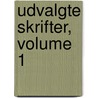 Udvalgte Skrifter, Volume 1 by Poul Martin Mller