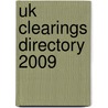 Uk Clearings Directory 2009 door Onbekend