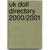 Uk Doll Directory 2000/2001 door Onbekend