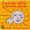 Umarme mich, geliebte Seele by Michal Snunit