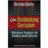 Un-Standardizing Curriculum door Christine E. Sleeter