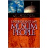 Understand My Muslim People door Abraham Sarker
