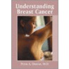 Understanding Breast Cancer by Peter A. Dervan