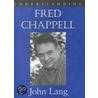 Understanding Fred Chappell by John Lang
