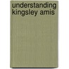 Understanding Kingsley Amis door Merritt Moseley
