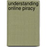 Understanding Online Piracy door Nathan W. Fisk