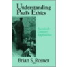 Understanding Paul's Ethics door Brian S. Rosner