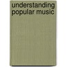 Understanding Popular Music by Roy Shuker