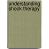 Understanding Shock Therapy door Jeffrey Sachs