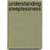 Understanding Sleeplessness door Paul R. McHugh