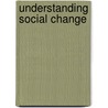 Understanding Social Change door Krystyna Skarzynska