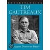 Understanding Tim Gautreaux by Margaret Donovan Bauer