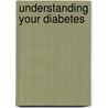 Understanding Your Diabetes by P.H. Wise