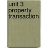 Unit 3 Property Transaction door Onbekend