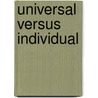 Universal Versus Individual door Onbekend