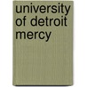 University Of Detroit Mercy by Miriam T. Timpledon