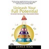 Unleash Your Full Potential by James Rick