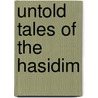 Untold Tales of the Hasidim door David Assaf