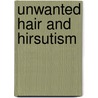 Unwanted Hair And Hirsutism door Alison Amoroso