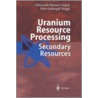 Uranium Resource Processing by Harvinderpal Singh