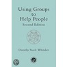 Using Groups to Help People door Dorothy Stock Whitaker