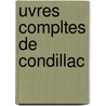 Uvres Compltes de Condillac door Etienne Bonnot de Condillac