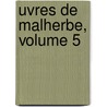 Uvres de Malherbe, Volume 5 door Fran?ois De Malherbe