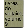Uvres de Voltaire, Volume 9 by Pierre Auguste Marie Miger