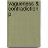 Vagueness & Contradiction P door Roy Sorensen