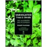 Variegated Trees and Shrubs by Ronald Houtman