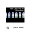 Vers Le Coeur De L'Amerique door Charles Wagner